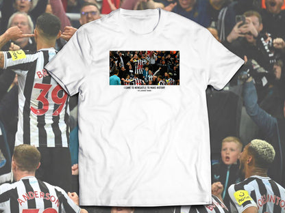 Newcastle United "I Came To Newcastle To Make History" Bruno G T-Shirt